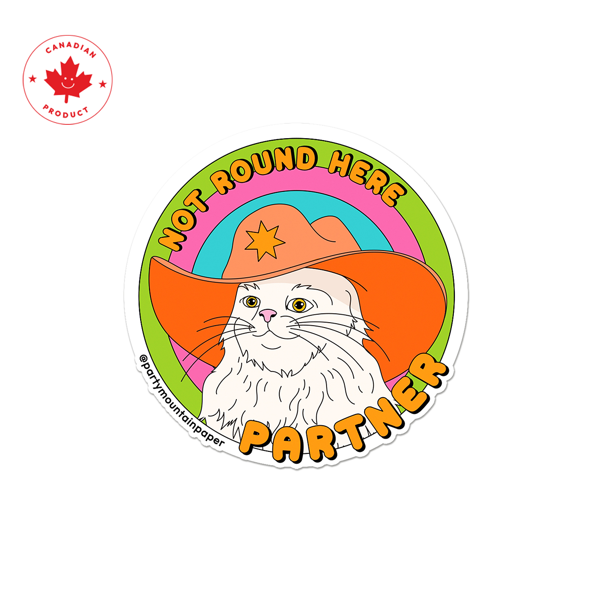 Not Round Here Partner Sticker