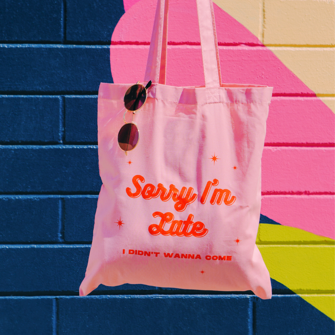 Sorry I'm Late Organic Cotton Tote