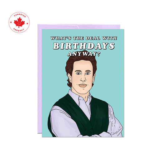 What's The Deal Birthday Card