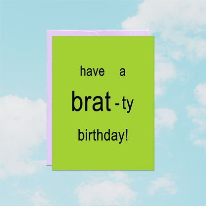 Brat-ty Birthday Card