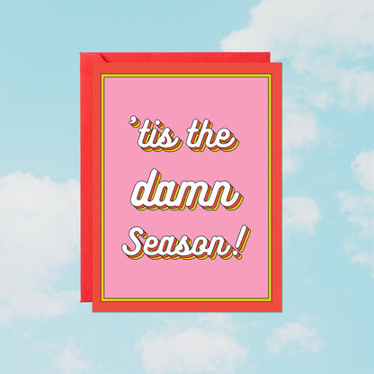 'Tis The Damn Season Card