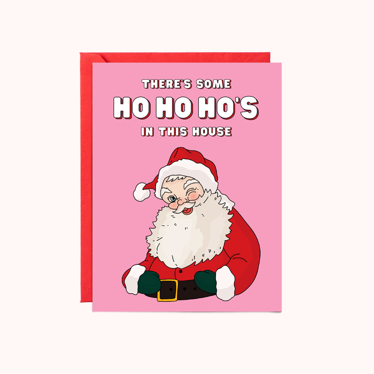 Ho Ho Ho's In This House Card