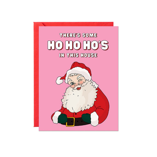 Ho Ho Ho's In This House Card