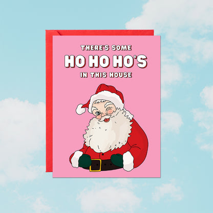 Ho Ho Ho's In This House Card