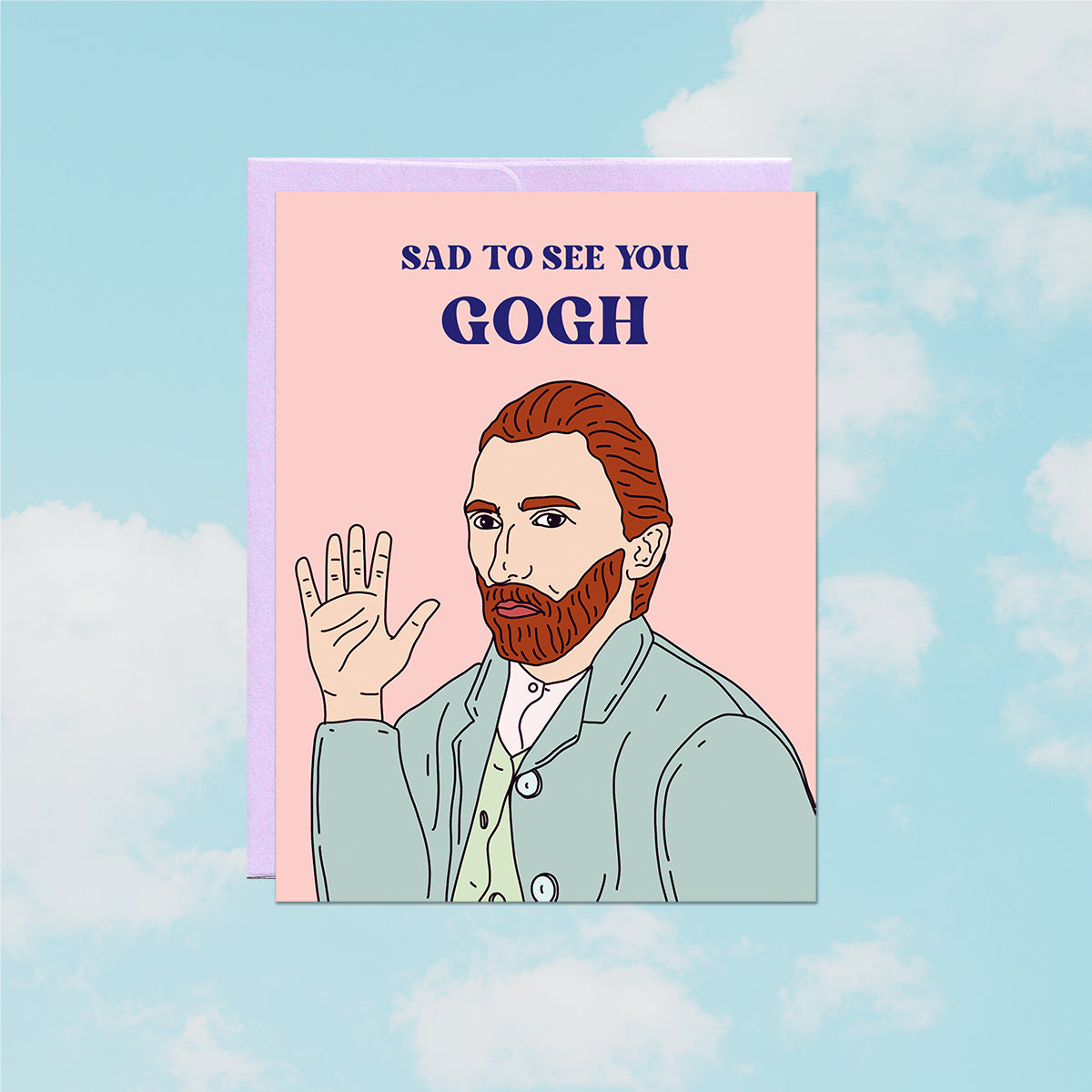 Sad To See You Gogh Card