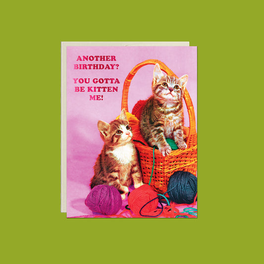 Kitten Me! Birthday Card