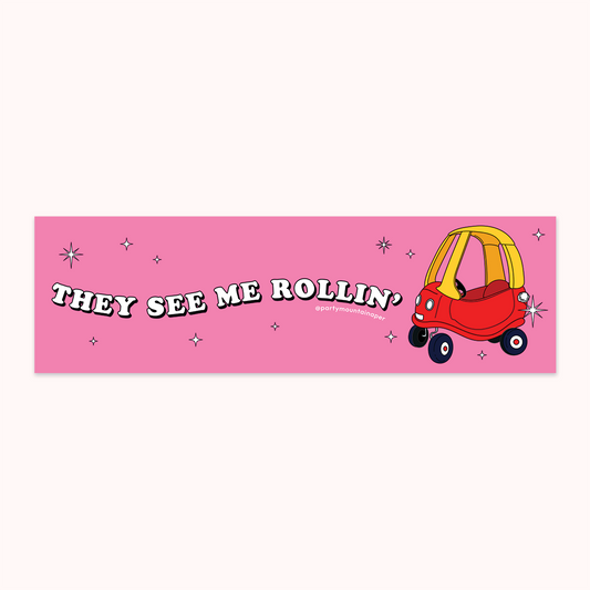 They See Me Rollin' Bumper Sticker