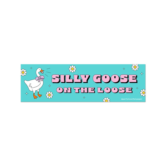 Silly Goose On The Loose Bumper Sticker