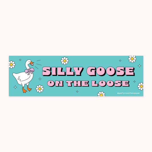Silly Goose On The Loose Bumper Sticker