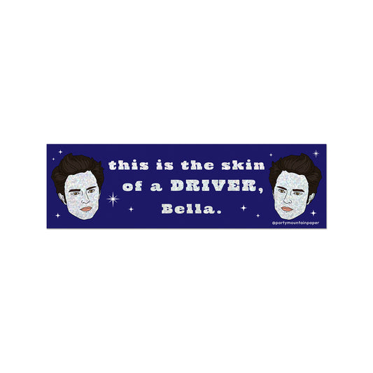 Skin Of a Driver Bumper Sticker