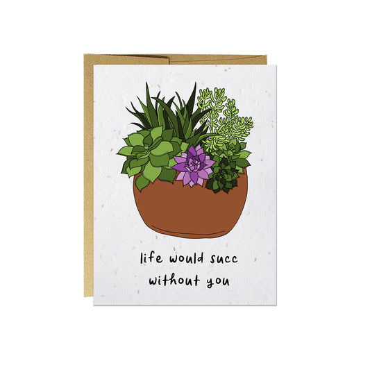 Life Would Succ - Plantable Puns Card