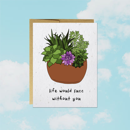 Life Would Succ - Plantable Puns Card