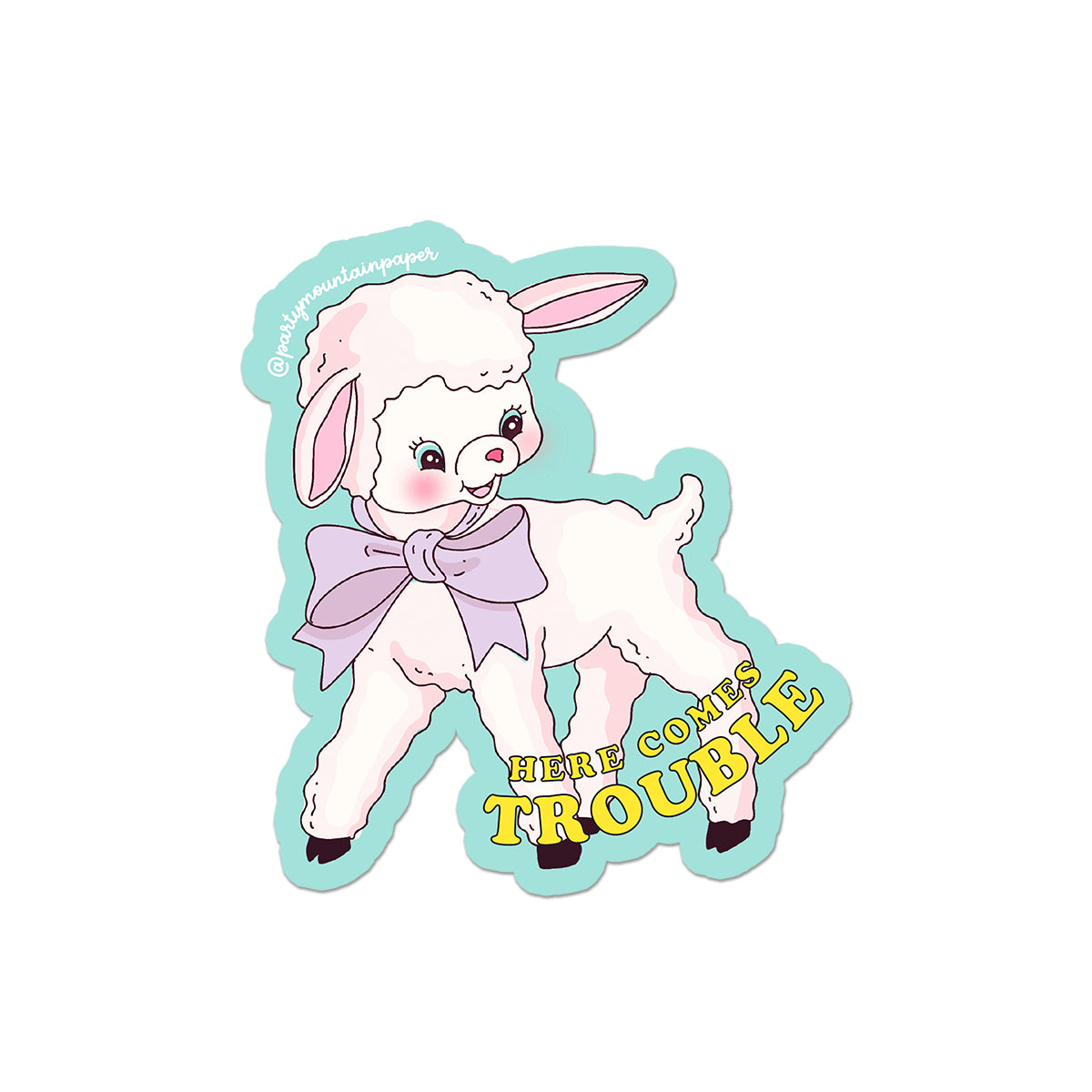 Here Comes Trouble Sticker