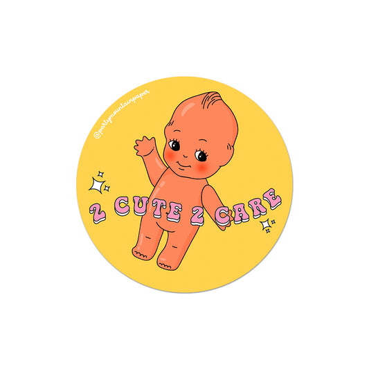 Too Cute To Care Sticker