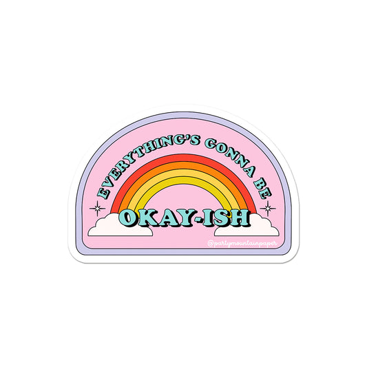 Everything's Gonna Be Okay-ish Sticker