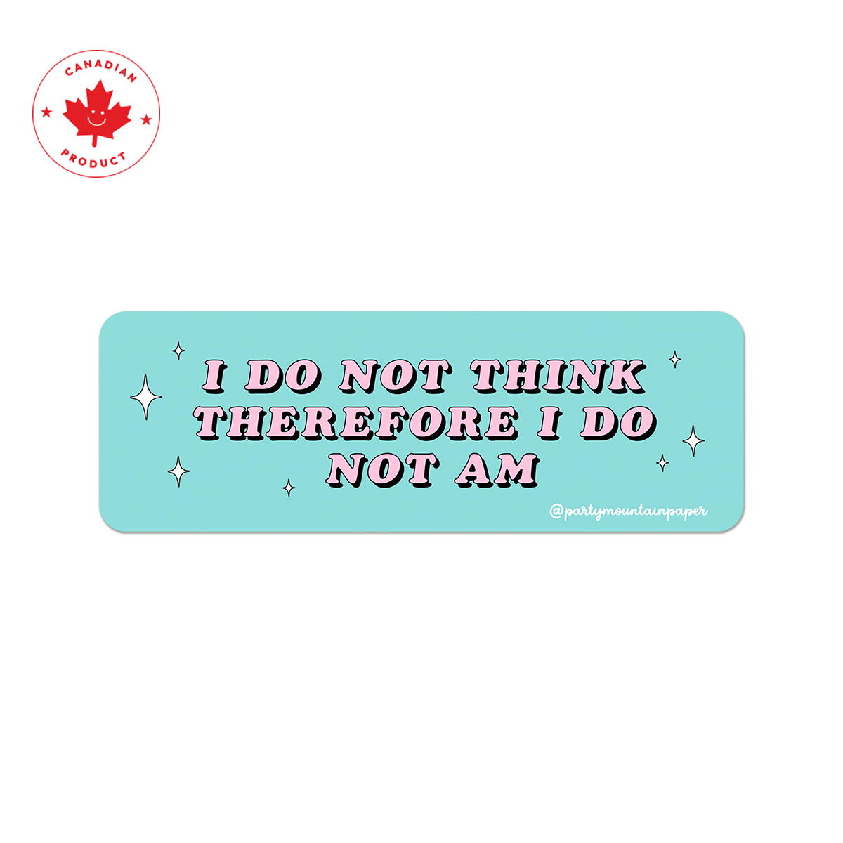 I Do Not Think Therefore I Do Not Am Sticker