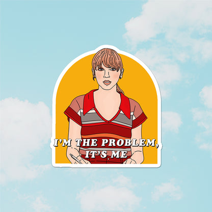 I'm The Problem Sticker