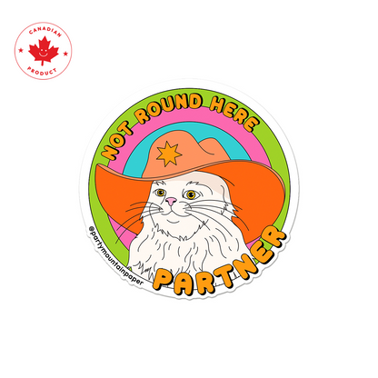 Not Round Here Partner Sticker