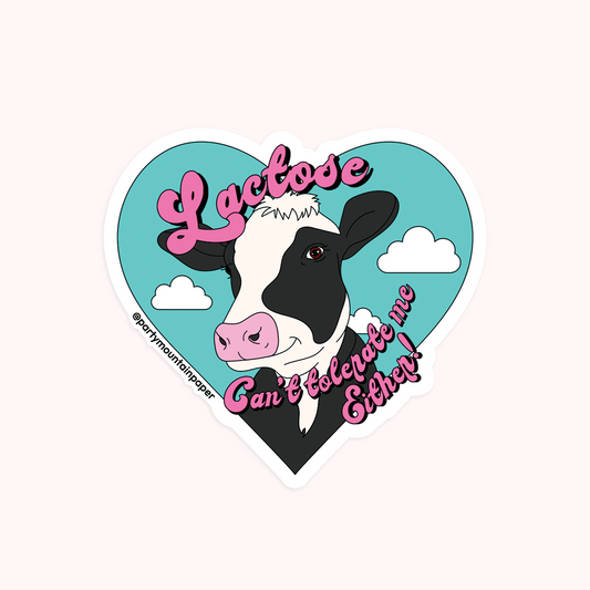 Lactose Can't Tolerate Me Sticker