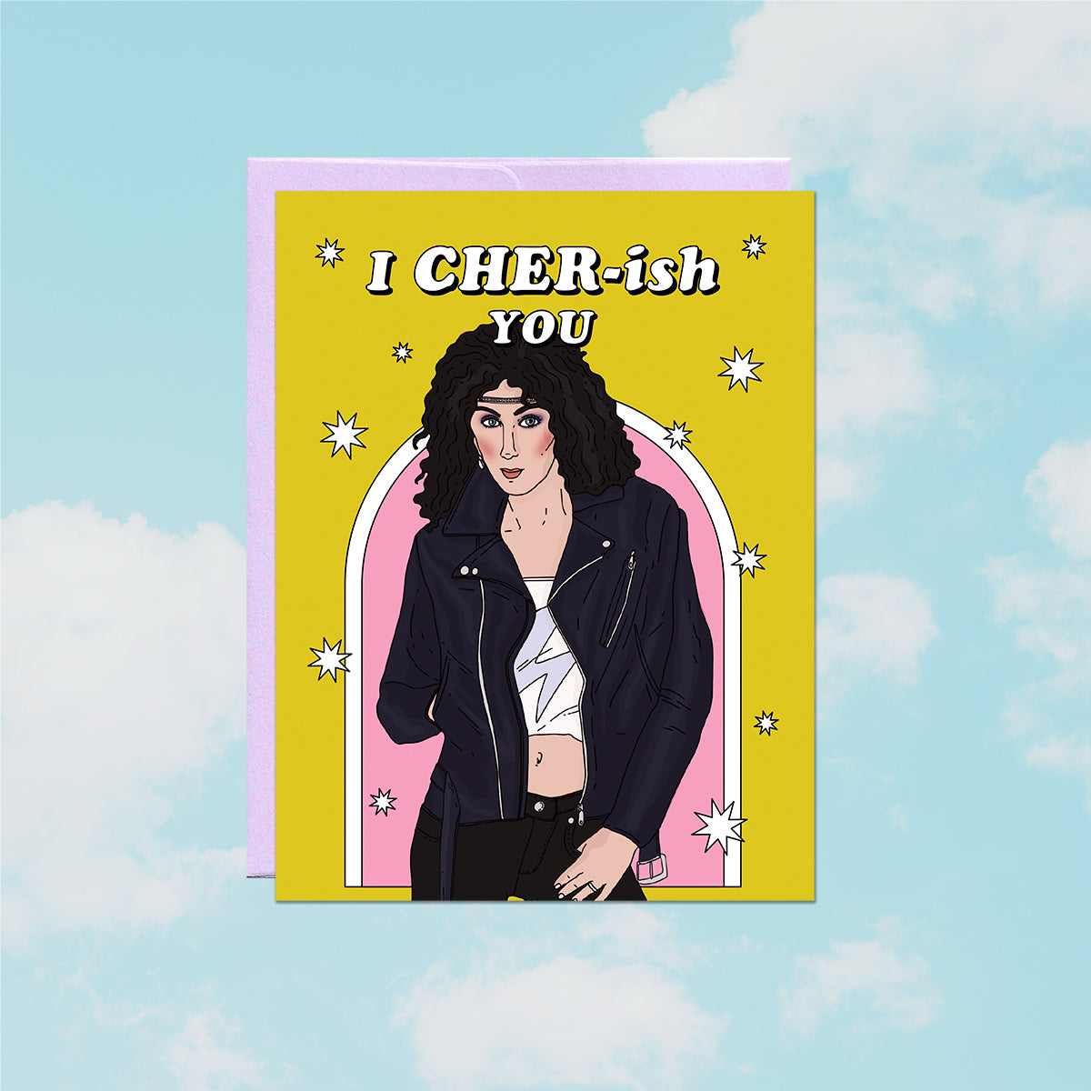 I Cher-ish You Card