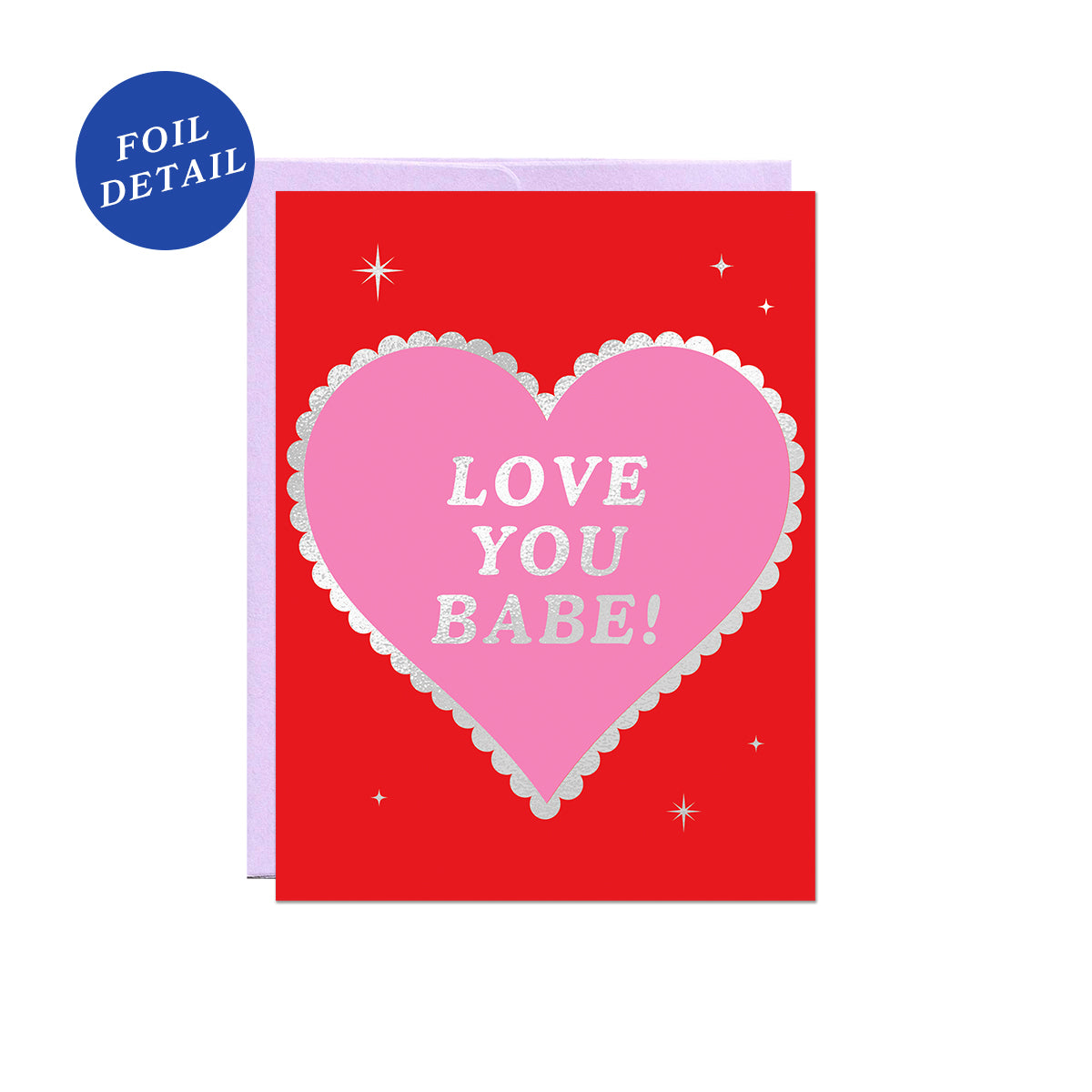 Love You Babe Foil Heart Card