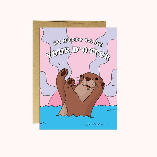 Happy To Be Your D-Otter Card