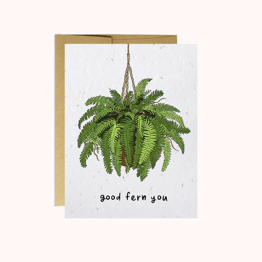 Good Fern You - Plantable Puns Card