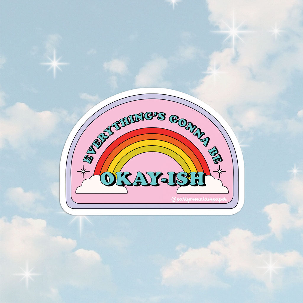 Everything's Gonna Be Okay-ish Sticker
